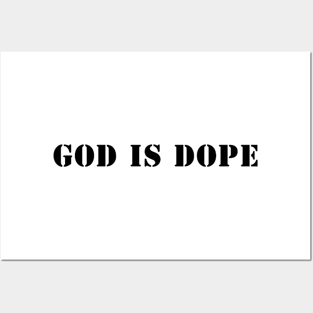 God is Dope Wall Art by ChristianLifeApparel